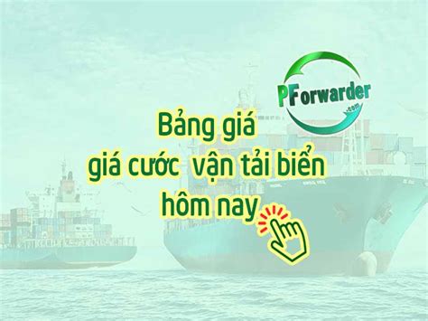 pforwarder|Bảng giá cước vận tải biển MỚI NHẤT .